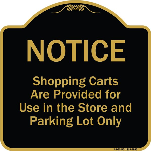 Signmission Designer Series-Notice-Shopping Carts Are Provided For Use In The Store And, BG-1818-9805 A-DES-BG-1818-9805 - main